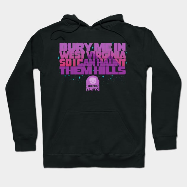 Bury Me In West Virginia Hoodie by Ronkytonk